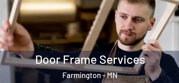 Door Frame Services Farmington - MN